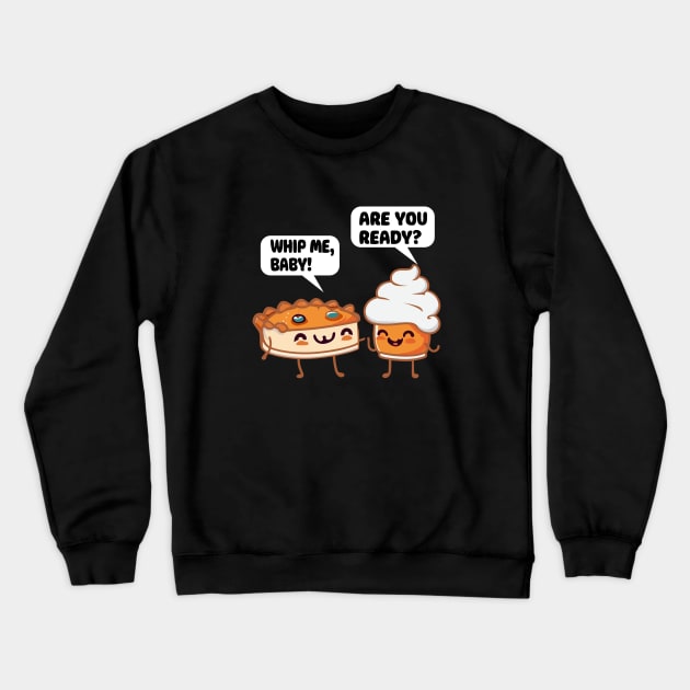 Funny Kawaii Cartoon Pumpkin Pie and Fluffy Whipped Cream Crewneck Sweatshirt by Outrageous Flavors